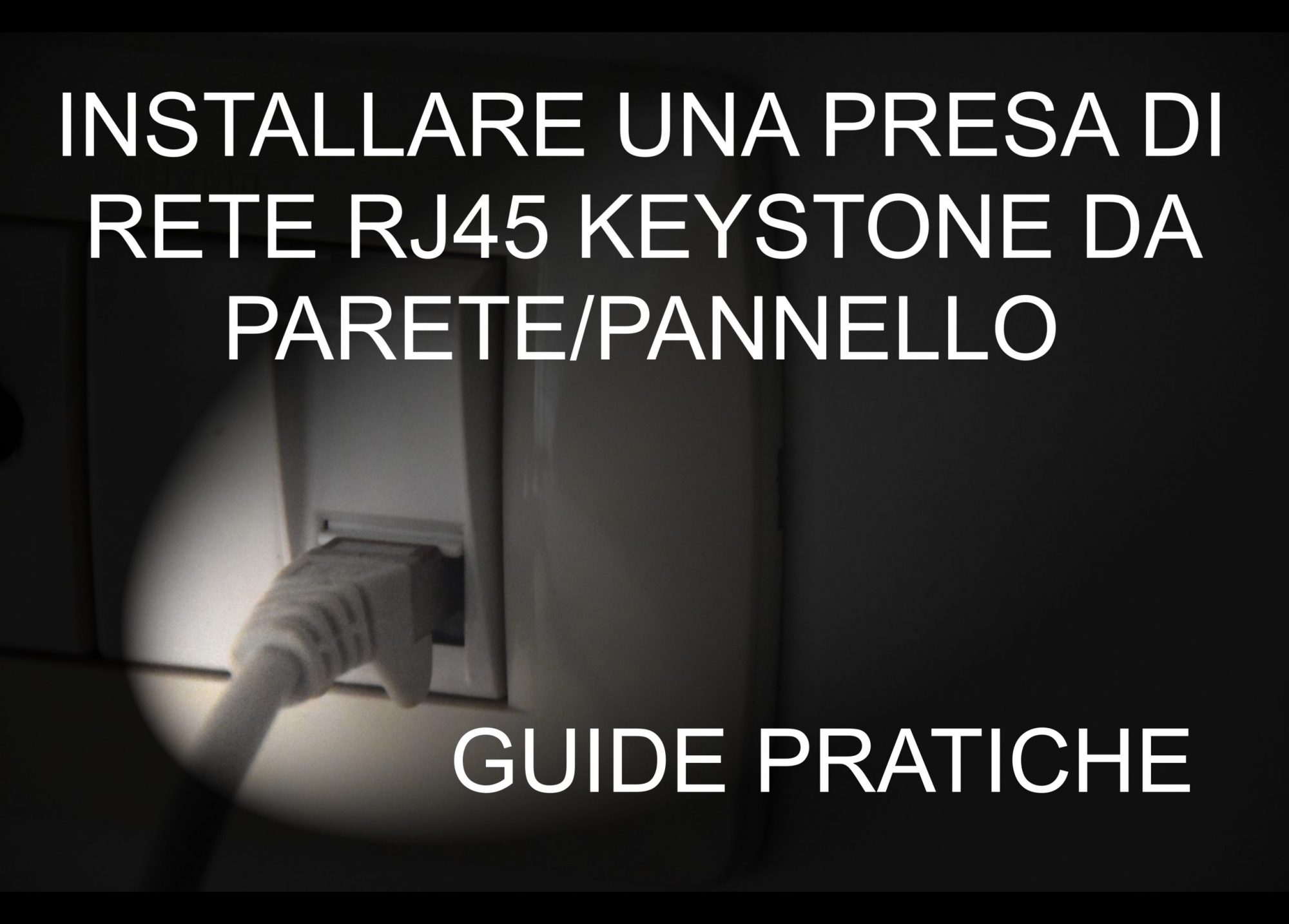Come si installa una Presa di Rete RJ45 da parete / pannello / muro LAN  CABLAGGIO CABLARE KEYSTONE 