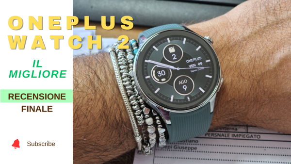 Smartwatch ONEPLUS WATCH 2 – RECENSIONE FINALE !!!