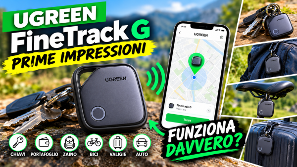 UGREEN FineTrack G Smart Finder: recensione e prova sul campo dei localizzatori Bluetooth per Android